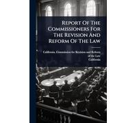 Report Of The Commissioners For The Revision And Reform Of The Law