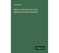 Report of the Directors of the Baltimore and Ohio Rail Raod