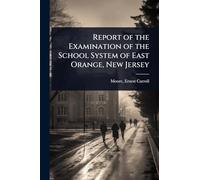Report of the Examination of the School System of East Orange, New Jersey