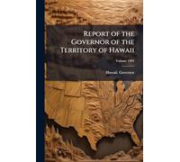 Report of the Governor of the Territory of Hawaii