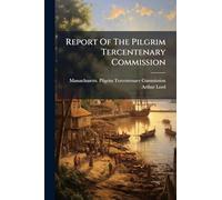 Report Of The Pilgrim Tercentenary Commission