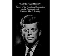 Report of the President's Commission on the Assassination of President John F. Kennedy