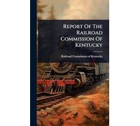 Report Of The Railroad Commission Of Kentucky