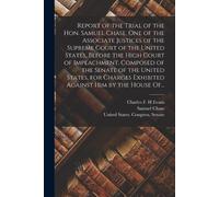 Report of the Trial of the Hon. Samuel Chase, One of the Associate J (Tascabile)