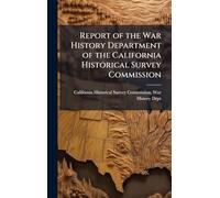 Report of the War History Department of the California Historical Survey Commission