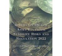 Report on Digital Asset Financial Stability Risks and Regulation 202 (Tascabile)