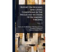 Report On Housing And Living Conditions In The Neglected Sections Of Richmond, Virginia
