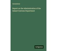 Report on the Administration of the Inland Customs Department