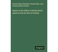 Report on the Affairs of British North America from the Earl of Durham