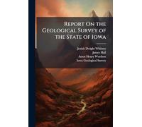 Report On the Geological Survey of the State of Iowa