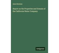 Report on the Properties and Domain of the California Water Company
