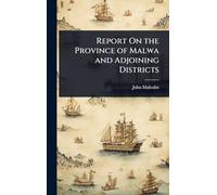 Report On the Province of Malwa and Adjoining Districts