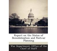 Report on the Status of Demobilization and Postwar Planning (Tascabile)