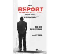 Libri Marco Milioni / Gianluca Prestigiacomo - Report. Sporcare La Vittima. Sigf