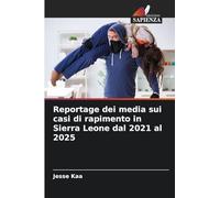 Reportage dei media sui casi di rapimento in Sierra Leone dal 2021 al 2025