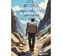 Reportage in Himalaya e altri racconti