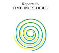 Reporter - Time Incredible.