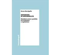 Reporting di sostenibilità. Standard, norme e pratiche tra evoluzione e regolazione