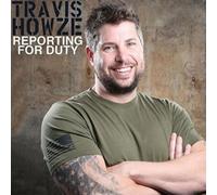 Howze, Travis - Reporting For Duty