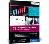 Reporting mit SAP S/4HANA: Das Praxishandbuch für Key User