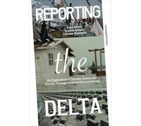 Reporting the Delta: An exploration of climate, space, and society through archival documentaries