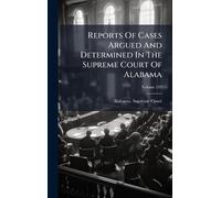 Reports Of Cases Argued And Determined In The Supreme Court Of Alabama