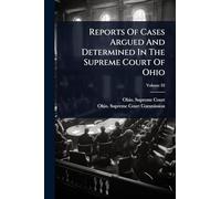 Reports Of Cases Argued And Determined In The Supreme Court Of Ohio