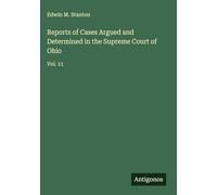 Reports of Cases Argued and Determined in the Supreme Court of Ohio: Vol. 11