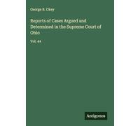 Reports of Cases Argued and Determined in the Supreme Court of Ohio: Vol. 44