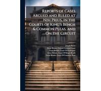 Reports of Cases Argued and Ruled at Nisi Prius, in the Courts of King's Bench & Common Pleas, and On the Circuit