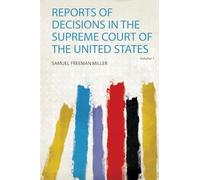 Reports of Decisions in the Supreme Court of the United States (Volume 1)