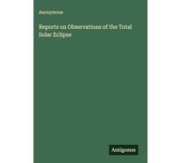 Reports on Observations of the Total Solar Eclipse