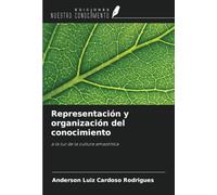 Representación y organización del conocimiento: a la luz de la cultura amazónica