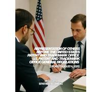 Representation of Others Before the United States Patent and Trademark Office - U.S. Patent and Trademark Office General Regulations (Updated August 4, 2025): 37 CFR Part 11 Subpart D