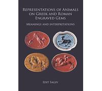 Representations of Animals on Greek and Roman Engraved Gems: Meanings and Interpretations
