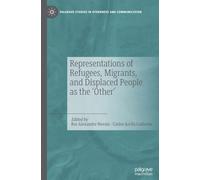 Representations of Refugees, Migrants, and Displaced People as the ‘Other’