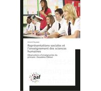 Représentations sociales et l'enseignement des sciences humaines: Observations d'enseignantes du primaire. Deuxième Édition