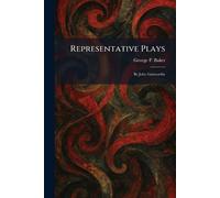 Representative Plays: By John Galsworthy