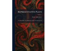 Representative Plays: The Silver King; The Middleman; Judah; The Dancing Girl