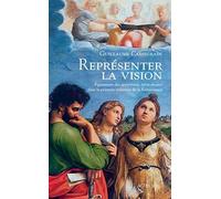 Représenter la vision: Figuration des apparitions miraculeuses dans la peinture italienne de la Renaissance