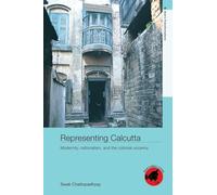 Rappresentare Calcutta – modernità, nazionalismo e il perturbante coloniale