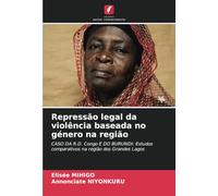 Repressão legal da violência baseada no género na região: CASO DA R.D. Congo E DO BURUNDI: Estudos comparativos na região dos Grandes Lagos