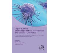 Reproductive Immunogenetics: A Molecular and Clinical Overview, Vol. 3: Immunogenetic Factors and Signaling Pathways in Recurrent Pregnancy Loss