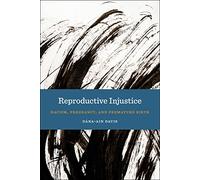 Reproductive Injustice: Racism, Pregnancy, and Premature Birth: 7