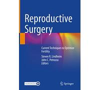 Reproductive Surgery: Current Techniques to Optimize Fertility
