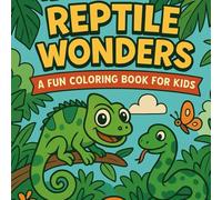 Reptile Wonders: a fun colouring book for kids