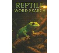 Reptile Word Search: Reptile Word Search: Reptile Care, Species, and Morphs - 55 Challenging Word Searches for Adults, Keepers, and Breeders
