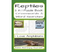Reptiles 2 In 1 Crossword And Word Search: Reptiles-Themed 2 In 1 Crossword And Word Find Puzzles | 230 Pages | 100 + Puzzles With Solutions | A ... Teens, Adults, Reptile Lovers And Puzzle Fans