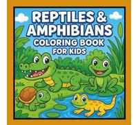 Reptiles & Amphibians Coloring Book for Kids 4 - 8: 20 Fun Educational Activity with Animals