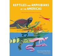 Reptiles and Amphibians of the Americas: Reptiles and Amphibians of the Americas